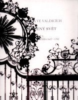 kniha Kartouza ve Valdicích - uzamčený svět. Část I., - Historie kláštera 1627-1782 : průvodce výstavou : zámecká galerie Regionálního muzea a galerie v Jičíně, 30.11.2008-1.3.2009, Regionální muzeum a galerie 2008