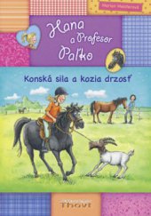 kniha Hana a Profesor Paľko. Konská sila a kozia drzosť, Thovt 2010