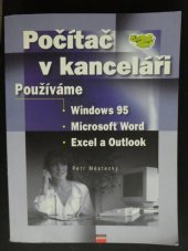 kniha Počítač v kanceláři používáme Windows 95, Microsoft Word, Excel a Outlook, CPress 1998