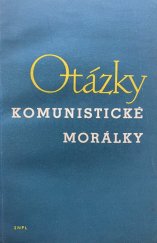 kniha Otázky komunistické morálky Materiály z věd. konf., SNPL 1961