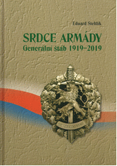 kniha Srdce armády Generální štáb 1919-2019, Ministerstvo obrany 2019