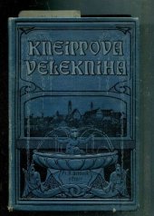 kniha Velekniha Kneippova Lidové pojednání pro lidi zdravé a nemocné, Urbánek, Vr. H. 1905