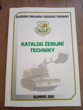 kniha Katalog ženijní techniky, Ústřední základna vojenské techniky 2001