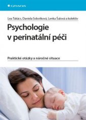 kniha Psychologie v perinatální péči Praktické otázky a náročné situace, Grada 2015