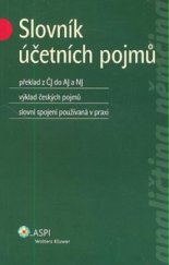 kniha Slovník účetních pojmů překlad z ČJ do AJ a NJ : výklad českých pojmů : slovní spojení používané v praxi, ASPI  2006