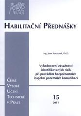 kniha Vyhodnocení závažnosti identifikovaných rizik při provádění bezpečnostních inspekcí pozemních komunikací = Classification of the severity of identified risks by road safety inspection, ČVUT 2011