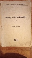 kniha Základy vyšší matematiky [Díl] 1. A Určeno pro posl. strojní fak., SNTL 1972