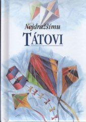 kniha Nejdražšímu tátovi, Slovart 2002