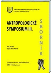 kniha Antropologické symposium III. Plzeň 2.9.-3.9.2004, Aleš Čeněk 2004