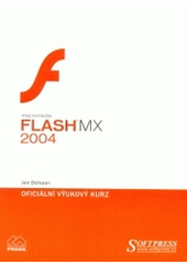 kniha Macromedia Flash MX 2004 oficiální výukový kurz, Softpress 2004