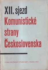 kniha XII. sjezd Komunistické strany Československa 4. - 8. prosince 1962 [Projevy a usnesení], Nakladatelství politické literatury 1962