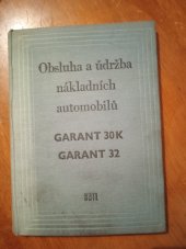 kniha Obsluha a údržba nákladních automobilů Garant 30K a Garant 32 Určeno řidičům i opravářům, SNTL 1957