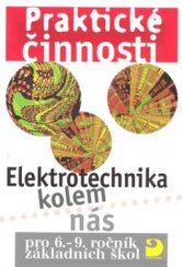 kniha Elektrotechnika kolem nás praktické činnosti pro 6.-9. ročník základních škol, Fortuna 2008