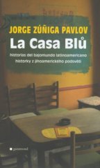 kniha La Casa Blů historias del bajomundo latinoamericano : historky z jihoamerického podsvětí, Garamond 2006