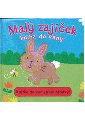 kniha Malý zajíček kniha do vany, Svojtka & Co. 2012