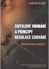 kniha Smyslové vnímání a principy regulace chování antropologie chování 2, Katedra antropologických a historických věd, Fakulta filozofická ZČU 2009