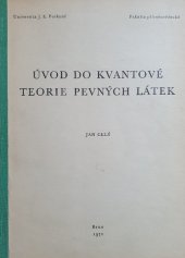 kniha Úvod do kvantové teorie pevných látek určeno pro posl. přírodověd. fak., Univerzita Jana Evangelisty Purkyně 1972