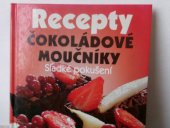 kniha Čokoládové moučníky Sladké pokušení, Svojtja a CO 2005