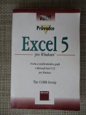 kniha Průvodce Excel 5 pro Windows tvorba a využití tabulek a grafů v Microsoft Excel 5 CZ pro Windows, Plus 1995