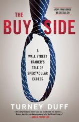 kniha The Buy Side A Wall Street Trader's Tale of Spectacular Excess, Crown Publishing Group 2013