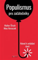 kniha Populismus pro začátečníky Návod k ovládání davů , Petrinum 2020