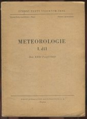 kniha Meteorologie 1. díl Určeno pro posluchače fak. agronomické a ekonomické, fak. les. a posluchače dálkového studla těchto fakult na VŠZ v Praze a VŠZL v Brně., SPN 1958