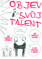 kniha Objev svůj talent Jak vymýšlet příběhy, jak vymýšlet postavy a jak pracovat s nápady, Edika 2018