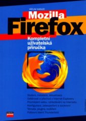 kniha Mozilla Firefox kompletní uživatelská příručka, CP Books 2005