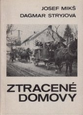 kniha Ztracené domovy Germanizační plány okupantů a jejich realizace na Vyškovsku v letech 1939-1945, Okr. výbor ČSPB 1989