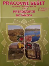 kniha Přírodopis botanika : pracovní sešit, 2.díl : doporučujeme pro 2. pololetí 7. ročníku základní školy a odpovídající ročníky víceletého gymnázia, Nová škola 