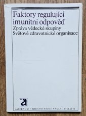 kniha Faktory regulující imunitní odpověď zpráva věd. skupiny Světové zdravot. organizace, Avicenum 1974