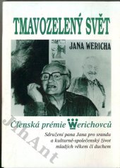 kniha Tmavozelený svět Jana Wericha členská prémie Werichovců - Sdružení pana Jana pro srandu a kulturně-společenský život mladých věkem či duchem, Werichovci 2001