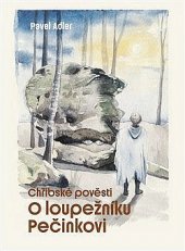 kniha Chřibské pověsti - O loupežníku Pečinkovi, Aleš Prstek 2019