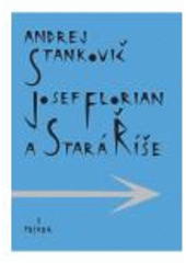 kniha Josef Florian a Stará Říše, Triada 2008