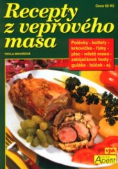 kniha Recepty z vepřového masa (klasické i nové), Agentura VPK 2004