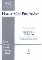 kniha Architektura, učitel a žák principy výuky základů architektonického navrhování v ateliéru ZAN V DIALOGU - několik vět jako aktuální do-vět-ek [sic] = Architecture, teacher and pupil : principles of teaching of introduction to architectural design in design studio "IN DIALOG"-ZAN, ČVUT 2008