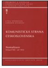 kniha Komunistická strana Československa. Normalizace (listopad 1968 - září 1969), Ústav pro soudobé dějiny AV ČR 2003