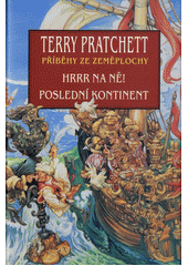 kniha Příběhy ze Zeměplochy 11. Hrrr na ně! ; Poslední kontinent, Talpress 2014