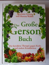 kniha Das Große Gerson Buch Die bewährte Therapie gegen Krebs und andere Krankheiten, Mobiwell Verlag, Immenstadt 2017