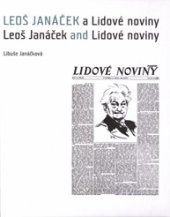 kniha Leoš Janáček a Lidové noviny Leoš Janáček and Lidové noviny, Moravské zemské museum 2014