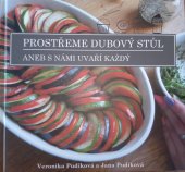 kniha Prostřeme dubový stůl aneb s námi uvaří každý, Powerprint 2021