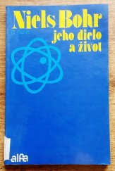 kniha Niels Bohr jeho dielo a život, Alfa 1987