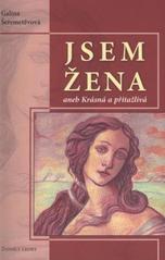 kniha Jsem žena, aneb, Krásná a přitažlivá, Zvonící cedry 2008