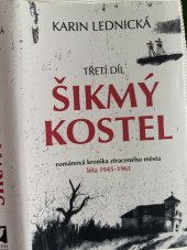 kniha Šikmý kostel 3. díl léta 1945-1961, Bílá vrána 2024