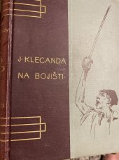 kniha Na bojišti episody z vlašských bojů za svobodu, Jos. R. Vilímek 1902