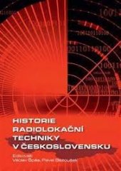 kniha Historie radiolokační techniky v Československu, Univerzita Pardubice 2013