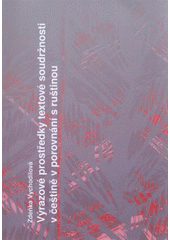 kniha Výrazové prostředky textové soudržnosti v češtině v porovnání s ruštinou [na materiále zájmenných lexémů "ten/etot", "to/eto" a jejich funkčních ekvivalentů], Univerzita Palackého v Olomouci 2008