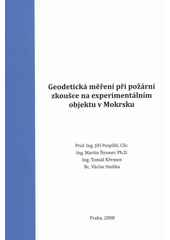 kniha Geodetická měření při požární zkoušce na experimentálním objektu v Mokrsku, České vysoké učení technické 2008