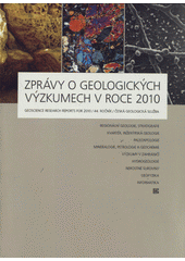 kniha Zprávy o geologických výzkumech v roce 2010 = Geoscience research reports for 2010, Česká geologická služba 2011