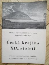 kniha Česká krajina XIX. století  Výstava v Domě umění města Brna červenec-září 1952, Národní galerie v Praze 1952